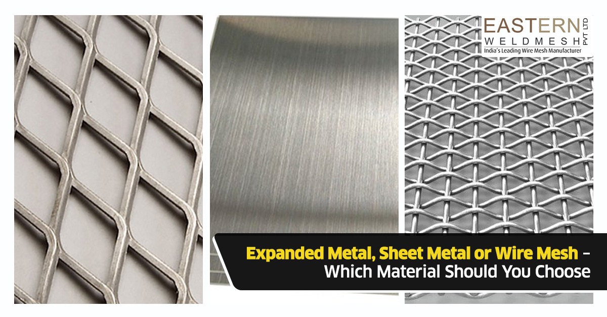 Expanded Metal, Sheet Metal or Wire Mesh – Which Material Should You ...