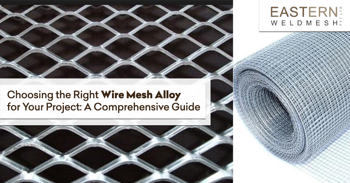 Choosing the Right Wire Mesh Alloy for Your Project: A Comprehensive ...