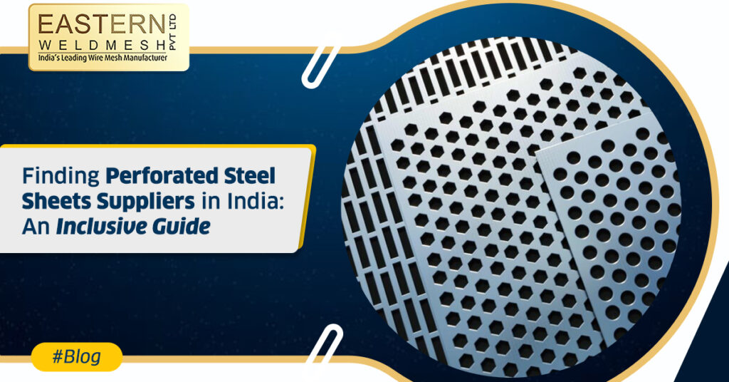 Finding Perforated Steel Sheets Suppliers in India An Inclusive Guide