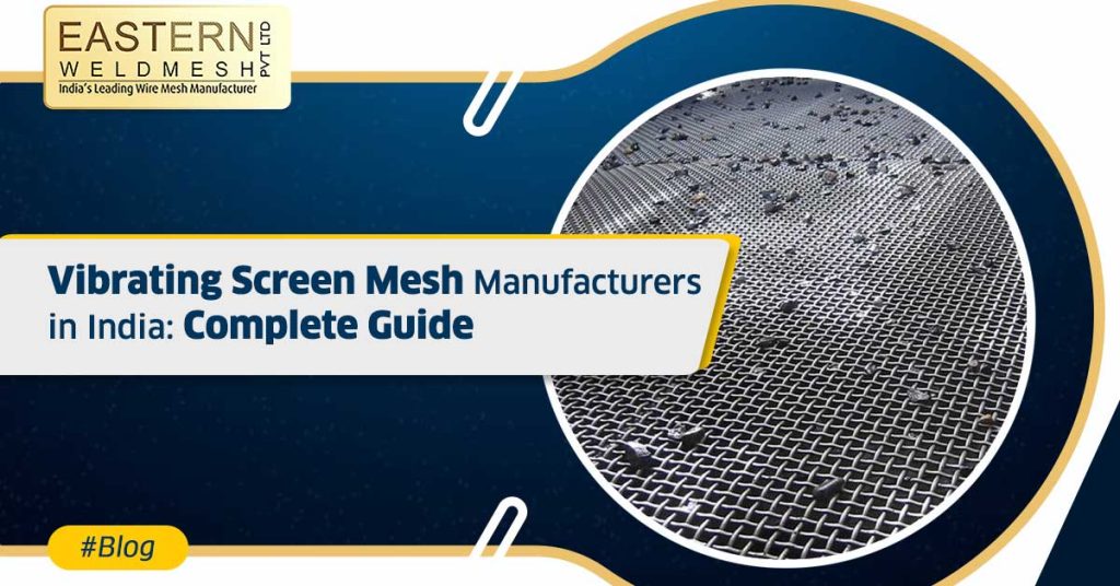 Vibrating Screen Mesh Manufacturers in India